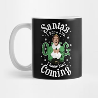 OMG Santa's Coming I know him Mug